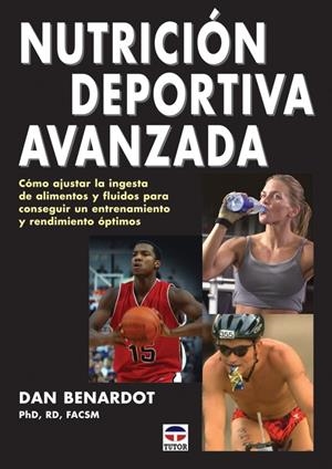 NUTRICION DEPORTIVA AVANZADA | 9788479026790 | BENARDOT, DAN | Galatea Llibres | Llibreria online de Reus, Tarragona | Comprar llibres en català i castellà online
