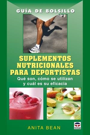 SUPLEMENTOS NUTRICIONALES PARA DEPORTISTAS, GUIA DE BOLSILLO | 9788479027254 | BEAN, ANITA | Galatea Llibres | Llibreria online de Reus, Tarragona | Comprar llibres en català i castellà online