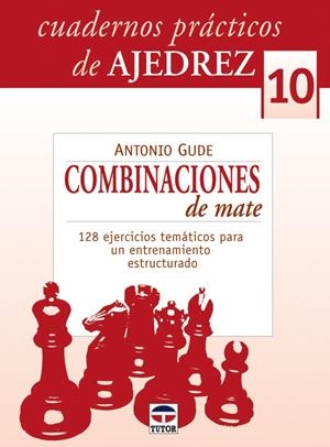 CUADERNOS PRACTICOS AJEDREZ 10 COMBINACIONES DE MATE | 9788479027377 | GUDE,ANTONIO | Galatea Llibres | Librería online de Reus, Tarragona | Comprar libros en catalán y castellano online