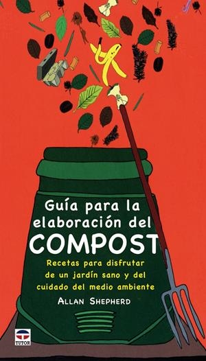 GUIA PARA LA ELABORACION DEL COMPOST | 9788479027506 | SHEPHERD,ALLAN | Galatea Llibres | Librería online de Reus, Tarragona | Comprar libros en catalán y castellano online