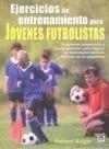 EJERCICIOS DE ENTRENAMIENTO PARA JÓVENES FUTBOLISTAS | 9788479027391 | KOGER, ROBERT | Galatea Llibres | Librería online de Reus, Tarragona | Comprar libros en catalán y castellano online