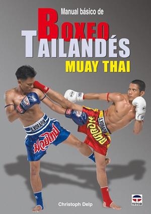 MANUAL BASICO DE BOXEO TAILANDES | 9788479028206 | DELP, CHRISTOPH | Galatea Llibres | Llibreria online de Reus, Tarragona | Comprar llibres en català i castellà online