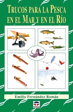 TRUCOS PARA LA PESCA EN EL MAR Y EN EL RÍO | 9788479028169 | FERNÁNDEZ ROMÁN, EMILIO | Galatea Llibres | Llibreria online de Reus, Tarragona | Comprar llibres en català i castellà online