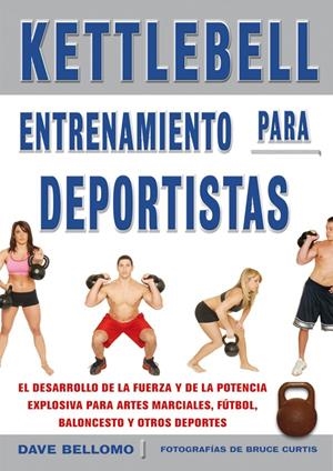 KETTLEBELL ENTRENAMIENTO PARA DEPORTISTAS | 9788479028442 | BELLOMO, DAVE | Galatea Llibres | Llibreria online de Reus, Tarragona | Comprar llibres en català i castellà online