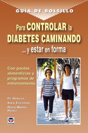 GUIA DE BOLSILLO PARA CONTROLAR LA DIABETES CAMINANDO | 9788479027919 | ROBLES, F -K. ESCOBAR | Galatea Llibres | Librería online de Reus, Tarragona | Comprar libros en catalán y castellano online