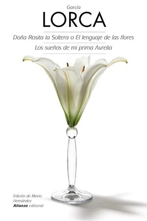 DOÑA ROSITA LA SOLTERA O EL LENGUAJE DE LAS FLORES - LOS SUEÑOS DE MI PRIMA AURE | 9788420675725 | GARCÍA LORCA, FEDERICO | Galatea Llibres | Llibreria online de Reus, Tarragona | Comprar llibres en català i castellà online