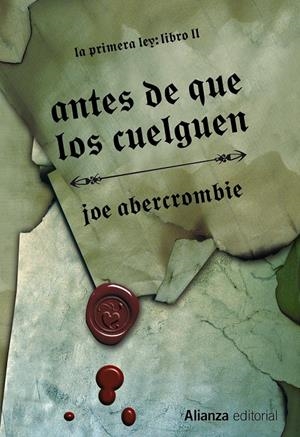 ANTES DE QUE LOS CUELGUEN (LA PRIMERA LEY, 2) | 9788420676029 | ABERCROMBIE, JOE | Galatea Llibres | Llibreria online de Reus, Tarragona | Comprar llibres en català i castellà online