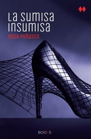 LA SUMISA INSUMISA  (BOOXS) | 9788466327343 | PEÑASCO, ROSA | Galatea Llibres | Llibreria online de Reus, Tarragona | Comprar llibres en català i castellà online
