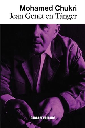 JEAN GENET EN TÁNGER | 9788494035364 | CHUKRI, MOHAMED | Galatea Llibres | Librería online de Reus, Tarragona | Comprar libros en catalán y castellano online