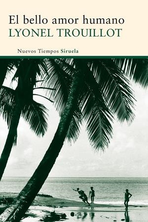 EL BELLO AMOR HUMANO | 9788498419511 | TROUILLOT, LYONEL | Galatea Llibres | Llibreria online de Reus, Tarragona | Comprar llibres en català i castellà online