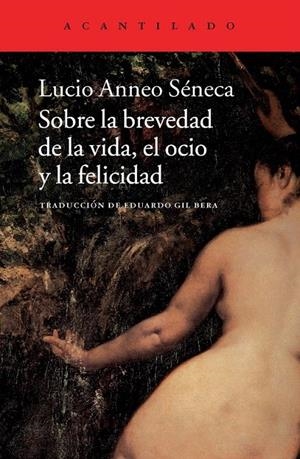 SOBRE LA BREVEDAD DE LA VIDA, EL OCIO Y LA FELICIDAD | 9788415689645 | SENECA, LUCIO ANNEO | Galatea Llibres | Llibreria online de Reus, Tarragona | Comprar llibres en català i castellà online