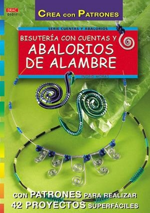 BISUTERIA CON CUENTAS Y ABALORIOS DE ALAMBRE | 9788495873323 | AA.VV. | Galatea Llibres | Llibreria online de Reus, Tarragona | Comprar llibres en català i castellà online