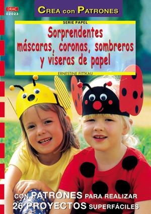 SORPRENDENTES MASCARAS, CORONAS, SOMBREROS Y VISERAS | 9788496365308 | FITTKAU, ERNESTINE | Galatea Llibres | Llibreria online de Reus, Tarragona | Comprar llibres en català i castellà online