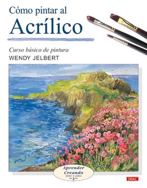 COMO PINTAR AL ACRILICO | 9788496365476 | JELBERT, WENDY | Galatea Llibres | Librería online de Reus, Tarragona | Comprar libros en catalán y castellano online