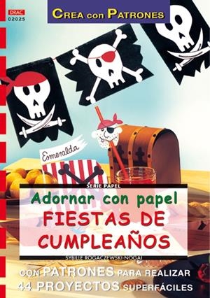ADORNAR CON PAPEL FIESTAS DE CUMPLEAÑOS | 9788496365568 | ROGACZEWSKY, SYBILLE | Galatea Llibres | Librería online de Reus, Tarragona | Comprar libros en catalán y castellano online