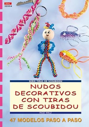 NUDOS DECORATIVOS CON TIRAS DE SCOUBIDOU | 9788496365766 | WALZ, INGE | Galatea Llibres | Llibreria online de Reus, Tarragona | Comprar llibres en català i castellà online