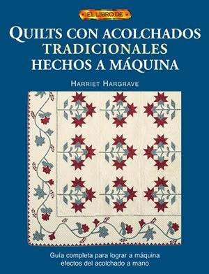 QUILTS CON ACOLCHADOS TRADICIONALES HECHOS A MAQUINA | 9788496550148 | HARGRAVE, HARRIET | Galatea Llibres | Librería online de Reus, Tarragona | Comprar libros en catalán y castellano online