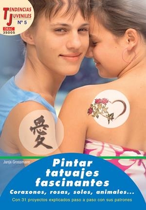 PINTAR TATUAJES FASCINANTES : CORAZONES, ROSAS, SOLES, ANIMA | 9788496550377 | GROSSMANN, JANJA | Galatea Llibres | Llibreria online de Reus, Tarragona | Comprar llibres en català i castellà online