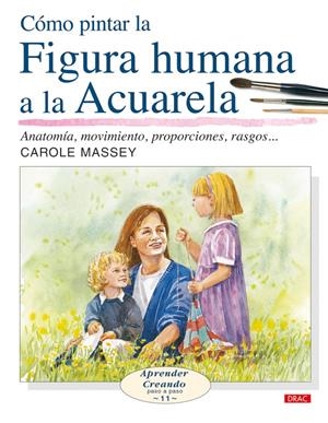 COMO PINTAR LA FIGURA HUMANA A LA ACUARELA | 9788496550643 | MASSEY, CAROLE | Galatea Llibres | Librería online de Reus, Tarragona | Comprar libros en catalán y castellano online