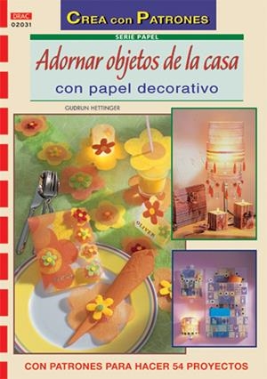 ADORNAR OBJETOS DE LA CASA CON PAPEL DECORATIVO | 9788496550681 | HETTINGER, GUDRUN | Galatea Llibres | Librería online de Reus, Tarragona | Comprar libros en catalán y castellano online