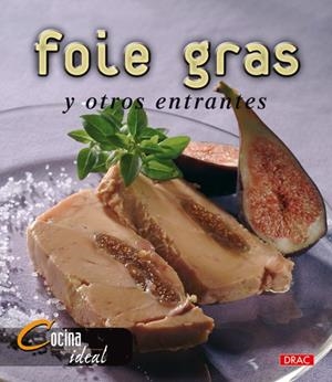 FOIE GRAS Y OTROS ENTRANTES | 9788496777040 | COCINA IDEAL | Galatea Llibres | Librería online de Reus, Tarragona | Comprar libros en catalán y castellano online