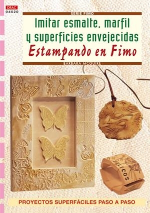 IMITAR ESMALTE, MARFIL Y SUPERFICIES ENVEJECIDAS CON FIMO | 9788496550865 | MCGUIRE, BARBARA | Galatea Llibres | Librería online de Reus, Tarragona | Comprar libros en catalán y castellano online