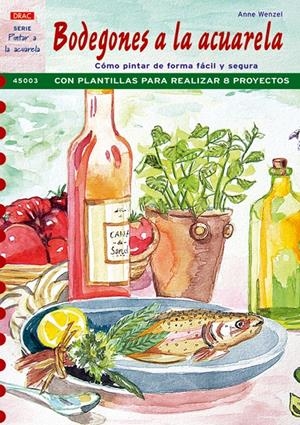 BODEGONES A LA ACUARELA | 9788496550964 | WENZEL, ANNE | Galatea Llibres | Librería online de Reus, Tarragona | Comprar libros en catalán y castellano online