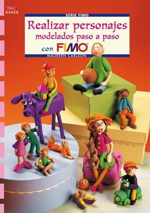 REALIZAR PERSONAJES MODELADOS PASO A PASO CON FIMO | 9788496777545 | CARLSON, MAUREEN | Galatea Llibres | Librería online de Reus, Tarragona | Comprar libros en catalán y castellano online