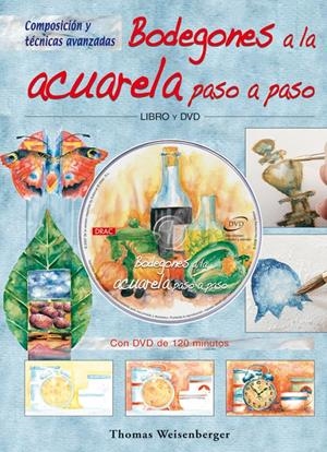 BODEGONES A LA ACUARELA PASO A PASO + DVD | 9788496777521 | WEISENBERGER, THOMAS | Galatea Llibres | Llibreria online de Reus, Tarragona | Comprar llibres en català i castellà online