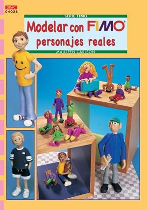 MODELAR CON FIMO PERSONAJES REALES | 9788496777613 | CARLSON, MAUREEN | Galatea Llibres | Librería online de Reus, Tarragona | Comprar libros en catalán y castellano online
