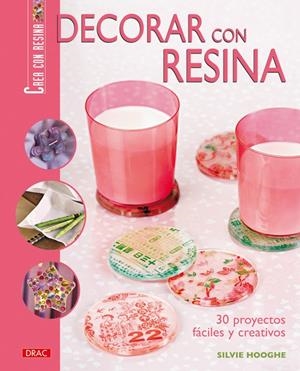 DECORAR CON RESINA | 9788496777675 | HOOGHE, SYLVIE | Galatea Llibres | Librería online de Reus, Tarragona | Comprar libros en catalán y castellano online