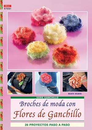 BROCHES DE MODA CON FLORES DE GANCHILLO | 9788496777781 | HILBIG, BEATE | Galatea Llibres | Librería online de Reus, Tarragona | Comprar libros en catalán y castellano online