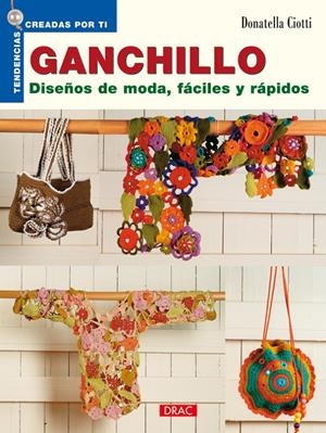 GANCHILLO DISEÑOS DE MODA | 9788498740387 | CIOTTI, DONATELLA | Galatea Llibres | Librería online de Reus, Tarragona | Comprar libros en catalán y castellano online