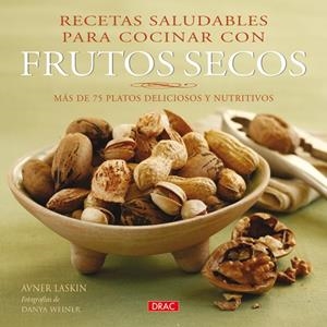 RECETAS SALUDABLES PARA COCINAR CON FRUTOS SECOS | 9788498740578 | LASKIN, AVNER | Galatea Llibres | Llibreria online de Reus, Tarragona | Comprar llibres en català i castellà online