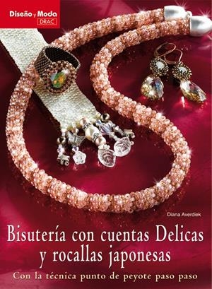 BISUTERIA CON CUENTAS DELICAS Y ROCALLAS JAPONESAS | 9788498740929 | AVERDIECK,DIANA | Galatea Llibres | Llibreria online de Reus, Tarragona | Comprar llibres en català i castellà online