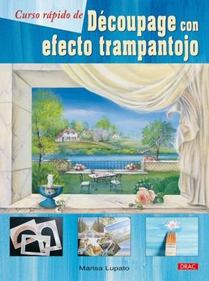 CURSO RAPIDO DE DECOUPAGE CON EFECTO TRAMPANTOJO | 9788498740912 | LUPATO, MARISA | Galatea Llibres | Librería online de Reus, Tarragona | Comprar libros en catalán y castellano online