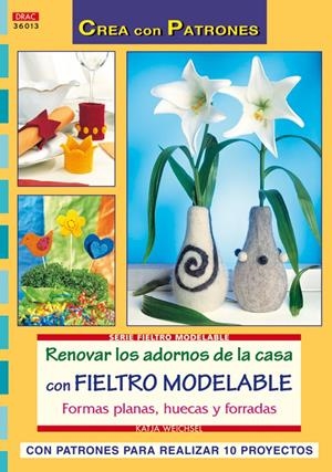 RENOVAR LOS ADORNOS DE LA CASA CON FIELTRO MODELABLE | 9788498740820 | KATJA, WEICHSEL | Galatea Llibres | Librería online de Reus, Tarragona | Comprar libros en catalán y castellano online