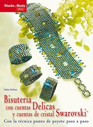 BISUTERIA CON CUENTAS DELICAS Y CUENTAS DE CRISTAL SWAROVSKI | 9788498741117 | DELHEZ, HEIKE | Galatea Llibres | Librería online de Reus, Tarragona | Comprar libros en catalán y castellano online