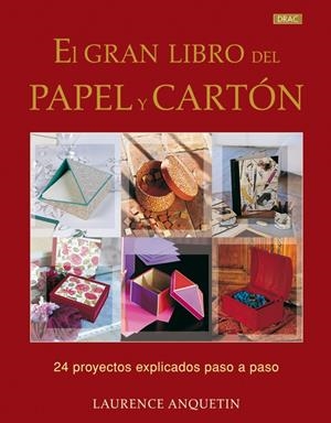 GRAN LIBRO DEL PAPEL Y CARTON,EL | 9788498741209 | ANQUETIN, LAURENCE | Galatea Llibres | Librería online de Reus, Tarragona | Comprar libros en catalán y castellano online