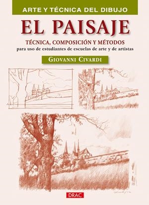 PAISAJE, EL. TÉCNICA, COMPOSICIÓN Y MÉTODOS PARA USO DE ESTUDIANTES DE ARTE Y ARTISTAS | 9788498741230 | CIVARDI, GIOVANNI | Galatea Llibres | Llibreria online de Reus, Tarragona | Comprar llibres en català i castellà online