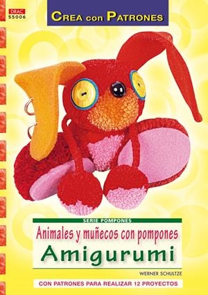 ANIMALES Y MUÑECOS CON POMPONES AMIGURUMI | 9788498741537 | SCHULTZE, WERNER | Galatea Llibres | Llibreria online de Reus, Tarragona | Comprar llibres en català i castellà online