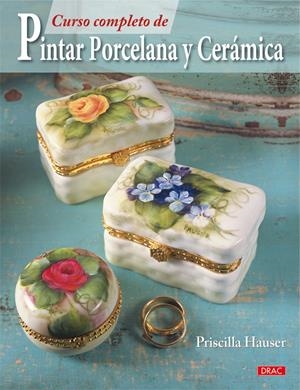 PINTAR PORCELANA Y CERAMICA | 9788498741544 | HAUSER, PRISCILLA | Galatea Llibres | Librería online de Reus, Tarragona | Comprar libros en catalán y castellano online