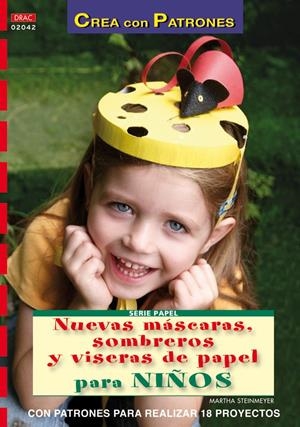 NUEVAS MASCARAS SOMBREROS Y VISERAS DE PAPEL PARA NIÑOS | 9788498741605 | STEINMEYER, MARTHA | Galatea Llibres | Librería online de Reus, Tarragona | Comprar libros en catalán y castellano online