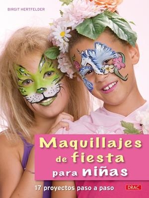 MAQUILLAJES DE FIESTA PARA NIÑAS | 9788498741643 | HERTFELDER, BIRGIT | Galatea Llibres | Librería online de Reus, Tarragona | Comprar libros en catalán y castellano online