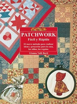 PATCHWORK FACIL Y RAPIDO | 9788488893406 | VALLI BERTI, GIANNA | Galatea Llibres | Librería online de Reus, Tarragona | Comprar libros en catalán y castellano online