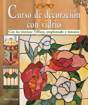 VIDRIO, MANUAL DE DECORACION CON | 9788488893444 | ZACCARIA, DONATELLA | Galatea Llibres | Librería online de Reus, Tarragona | Comprar libros en catalán y castellano online