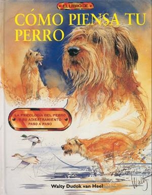 COMO PIENSA TU PERRO, EL LIBRO DE | 9788488893659 | VAN HEEL, WALTY DUDOK | Galatea Llibres | Librería online de Reus, Tarragona | Comprar libros en catalán y castellano online