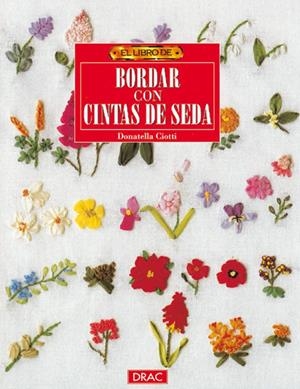 BORDAR CON CINTAS DE SEDA, EL LIBRO DE | 9788488893710 | CIOTTI, DONATELLA | Galatea Llibres | Librería online de Reus, Tarragona | Comprar libros en catalán y castellano online