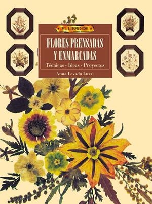 FLORES PRENSADAS Y ENMARCADAS | 9788488893932 | LEVADA LUZZI, ANNA | Galatea Llibres | Librería online de Reus, Tarragona | Comprar libros en catalán y castellano online
