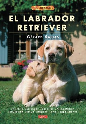 LABRADOR RETRIEVER, EL | 9788495873934 | SASIAS, GÉRARD | Galatea Llibres | Librería online de Reus, Tarragona | Comprar libros en catalán y castellano online